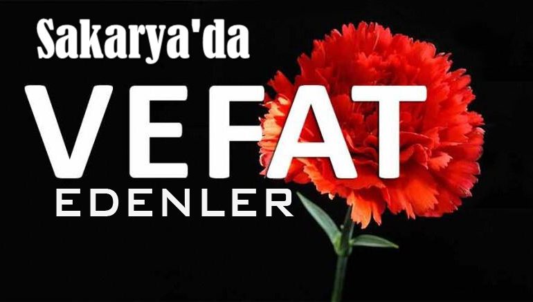 Sakarya’da bugün vefat edenler