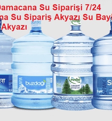 Akyazı Damacana Su Siparişi 7/24 Damacana Su Sipariş Akyazı Su Bayileri Saka Su Akyazı