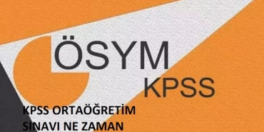 KPSS ORTAÖĞRETİM SINAVI NE ZAMAN