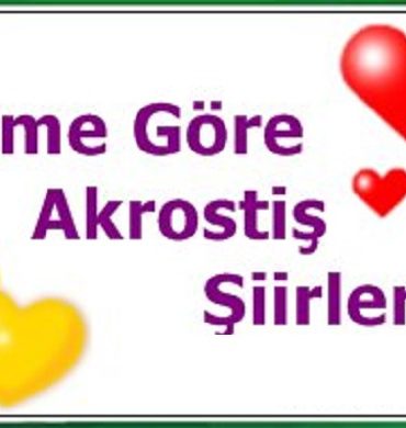 İsme özel aşk şiirleri, isme özel şiirler, akrostiş şiirler