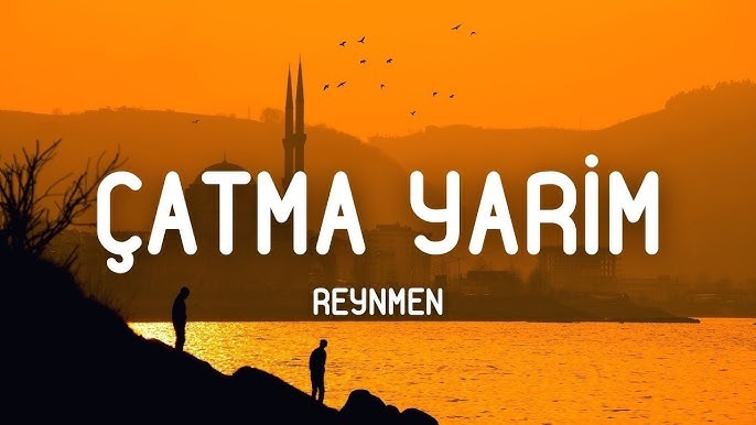 Reynmen - Çatma Yarim şarkı sözleri