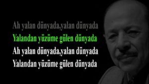 Ah Yalan Dünya Türküsünün Sözleri - Neşet Ertaş