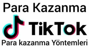 TikTok Para Kazanma